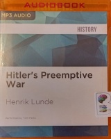 Hitler's Preemptive War: The Battle for Norway, 1940 written by Henrik Lunde performed by Tom Parks on MP3 CD (Unabridged)